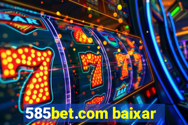 585bet.com baixar